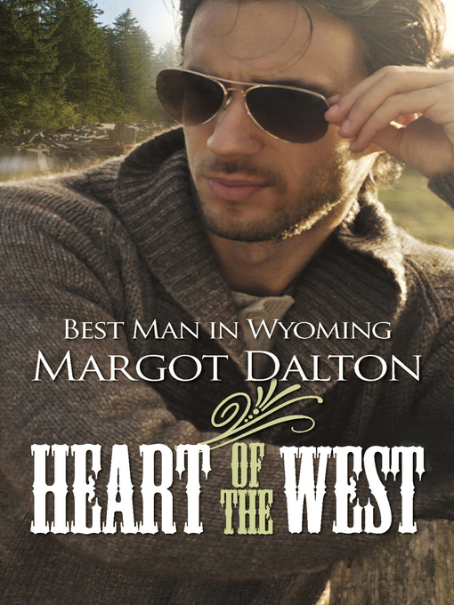 Title details for Best Man in Wyoming by Margot Dalton - Available